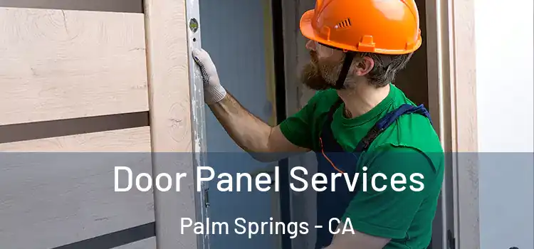 Door Panel Services Palm Springs - CA
