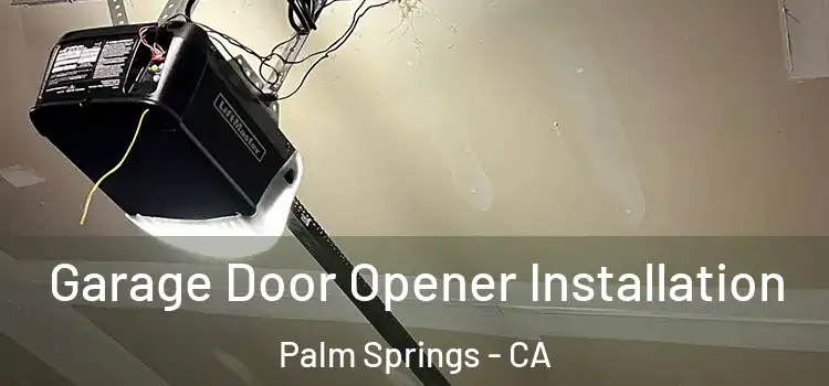  Garage Door Opener Installation Palm Springs - CA
