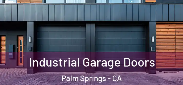  Industrial Garage Doors Palm Springs - CA