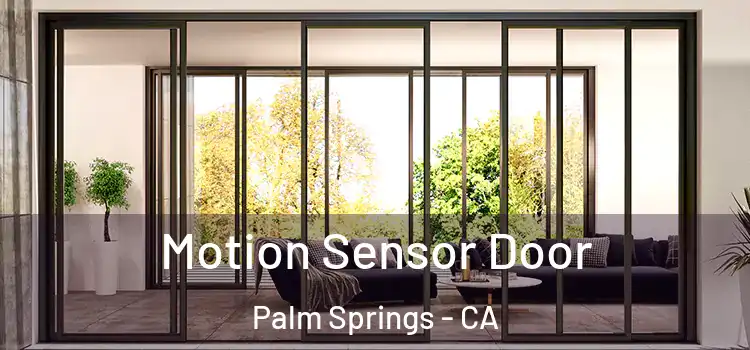 Motion Sensor Door Palm Springs - CA