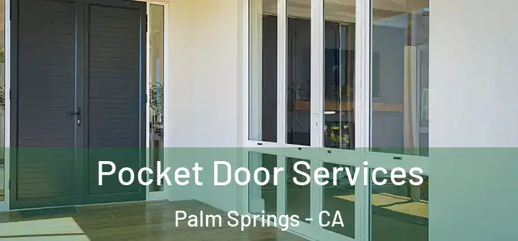 Pocket Door Services Palm Springs - CA