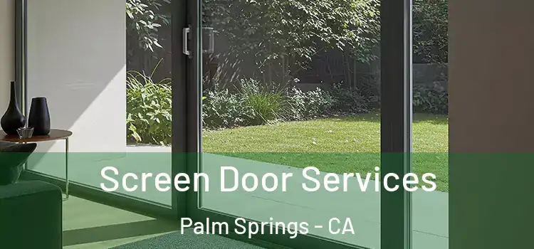Screen Door Services Palm Springs - CA